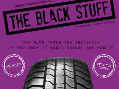 Lioness Theatre proudly presents: The Black Stuff