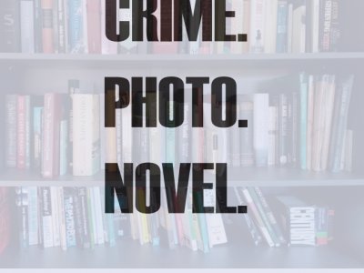 CRIME.PHOTO.NOVEL: The Power of the Book