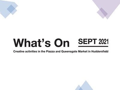 What's On in the Piazza and Queensgate Market in September