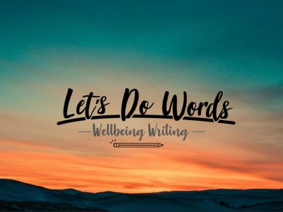 WORKSHOP: Let’s Do Words!: Writing for Wellbeing and Resilience