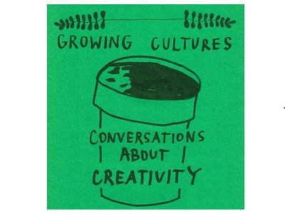 Growing Cultures: Conversations About Creativity