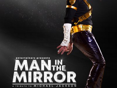 MAN IN THE MIRROR A tribute to Michael Jackson