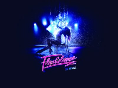 Starting on Monday for ONE week only! FLASHDANCE THE MUSICAL